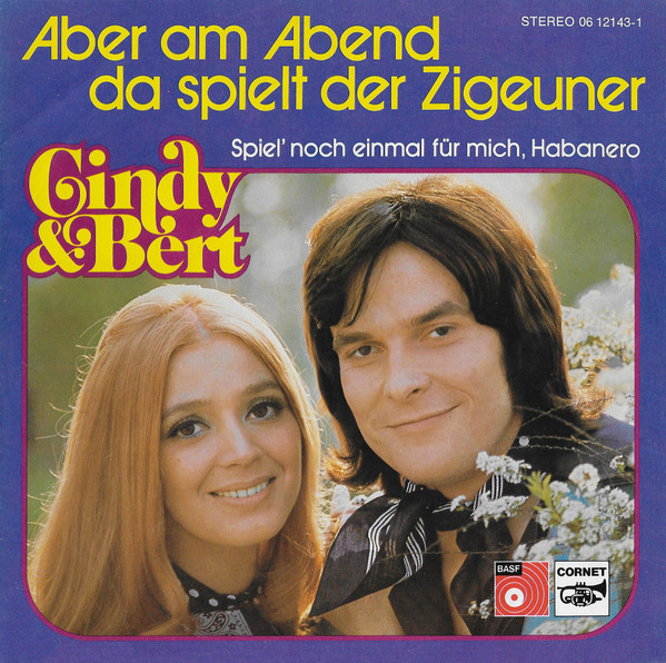 Bild Cindy & Bert – Aber Am Abend Da Spielt Der Zigeuner | 1974 | Vinyl, Stereo, 45 RPM, 7″, Single | Pop | Germany Schallplatten Ankauf