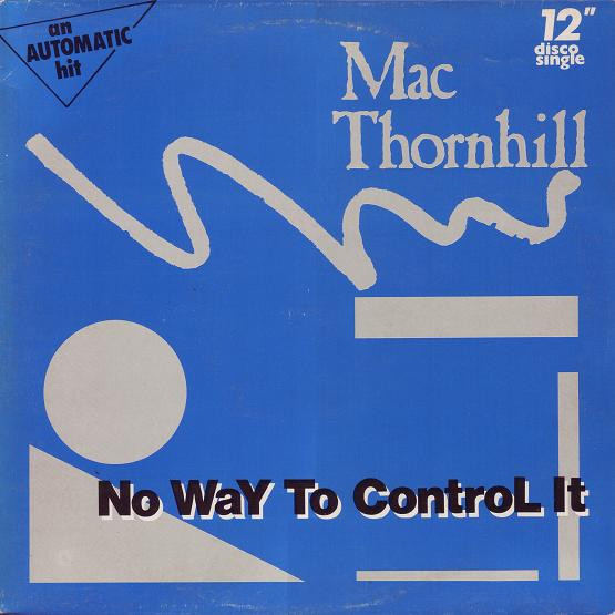 Bild Mac Thornhill – No Way To Control It | Vinyl, 12″, Single | Electronic, Funk / Soul | Belgium Schallplatten Ankauf