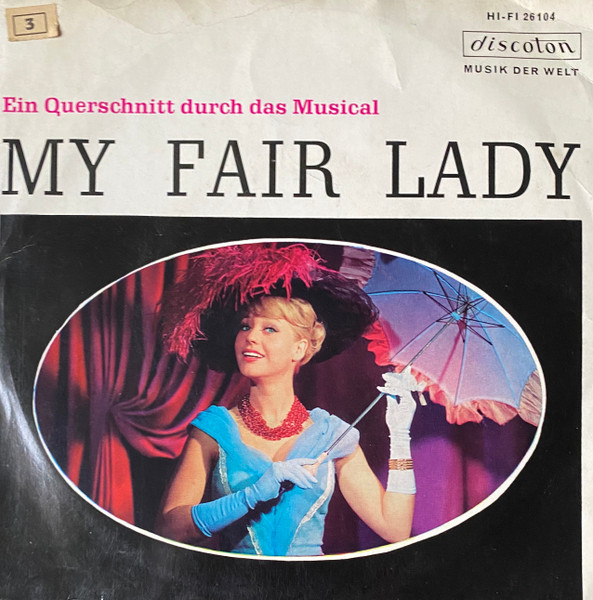 Bild Lerner & Loewe, Robert Gilbert – My Fair Lady – Ein Querschnitt Durch Das Musical | Vinyl, 45 RPM, 7″, Mono | Stage & Screen | Germany Schallplatten Ankauf