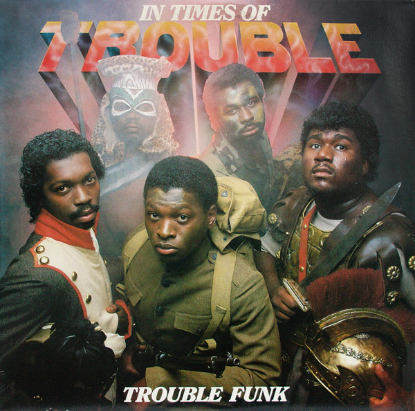 Bild Trouble Funk – In Times Of Trouble | 1984 | Vinyl, LP, Album, Stereo | Electronic, Hip Hop, Funk / Soul | Germany Schallplatten Ankauf