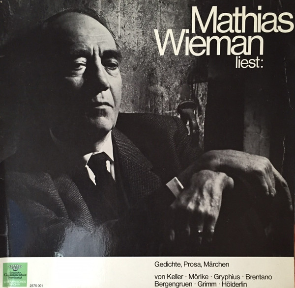 Bild Mathias Wieman – Mathias Wieman Liest: Gedichte, Prosa, Märchen von Keller, Möricke, Gryphius, Brentano, Bergengruen, Grimm, Hölderlin | 1970 | Vinyl, LP, Mono | Non-Music | Germany Schallplatten Ankauf