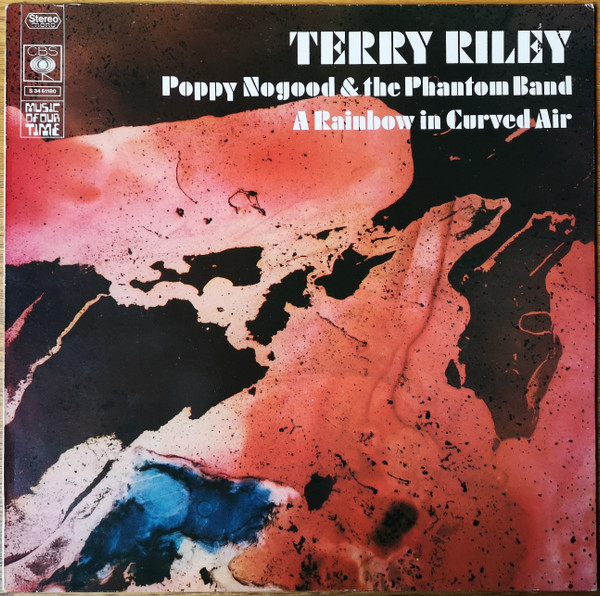Bild Terry Riley – Poppy Nogood & The Phantom Band / A Rainbow In Curved Air | Vinyl, LP, Album, Stereo | Electronic | France Schallplatten Ankauf