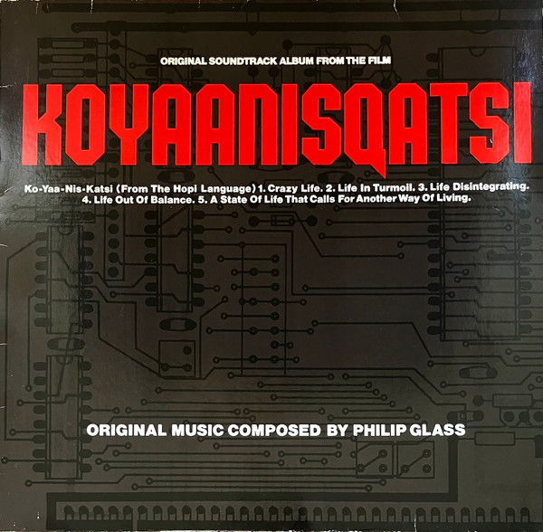Bild Philip Glass – Koyaanisqatsi (Original Soundtrack Album From The Film) | 1983 | Vinyl, LP, Album, Stereo | Classical, Stage & Screen | Europe Schallplatten Ankauf