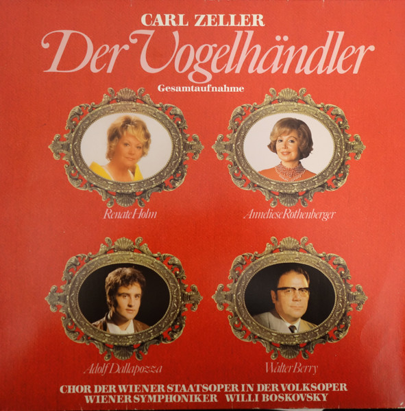 Bild Carl Zeller, Renate Holm, Anneliese Rothenberger, Adolf Dallapozza, Walter Berry, Wiener Staatsopernchor, Willi Boskovsky – Der Vogelhändler – Gesamtaufnahme | Vinyl, LP | Classical Schallplatten Ankauf