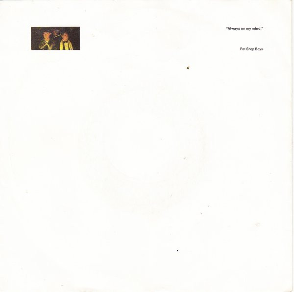 Bild Pet Shop Boys – Always On My Mind | 1987 | Vinyl, Stereo, 45 RPM, 7″, Single | Electronic | Europe Schallplatten Ankauf
