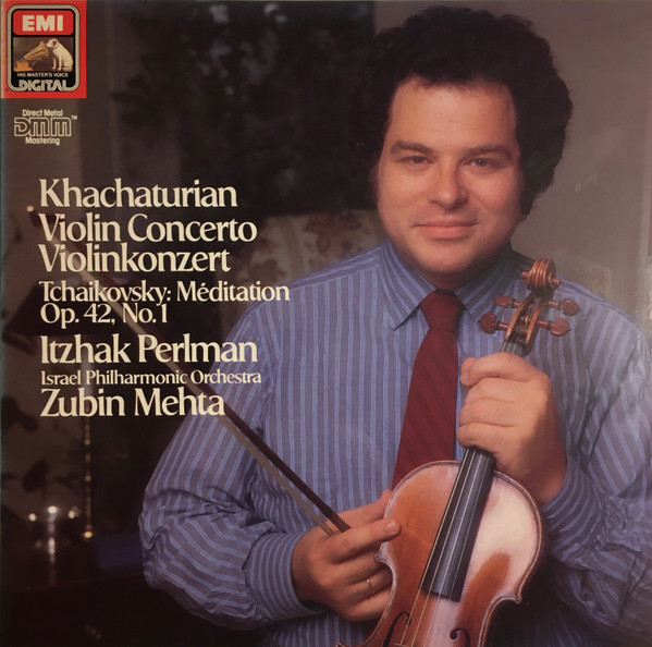 Bild Aram Khachaturian / Pyotr Ilyich Tchaikovsky – Itzhak Perlman, Israel Philharmonic Orchestra, Zubin Mehta – Violin Concerto – Violinkonzert / Méditation Op. 42, No. 1 | 1984 | Classical Schallplatten Ankauf