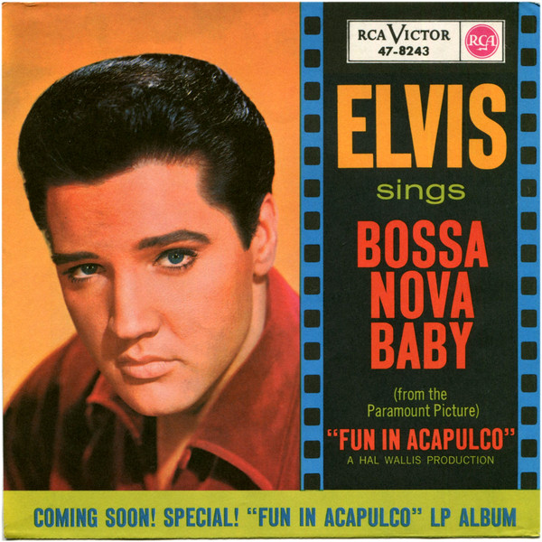 Bild Elvis Presley – Bossa Nova Baby | 1963 | Vinyl, 45 RPM, 7″, Single | Rock, Stage & Screen | Germany Schallplatten Ankauf