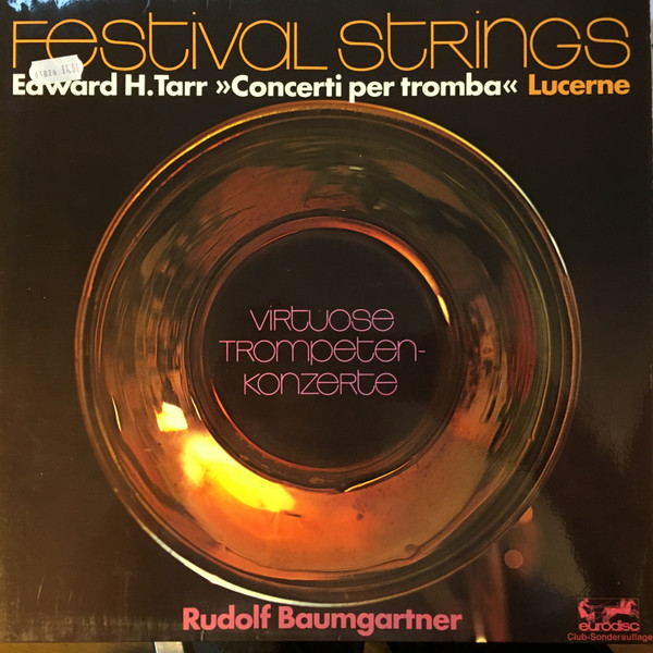 Bild Festival Strings Lucerne, Edward H. Tarr, Rudolf Baumgartner – »Concerti Per Tromba« Virtuose Trompetenkonzerte | 1975 | Vinyl | Classical | Germany Schallplatten Ankauf