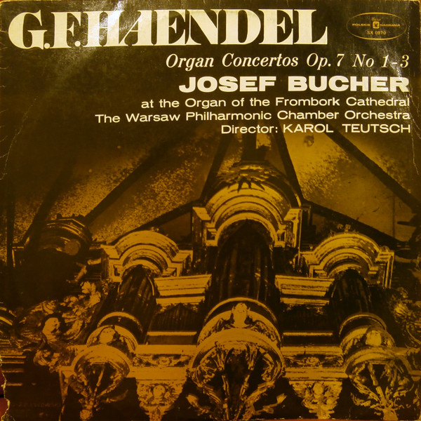 Bild Georg Friedrich Händel, Warsaw Philharmonic Chamber Orchestra, Josef Bucher – Organ Concertos Op. 7 No 1-3 | Vinyl, LP, Stereo | Classical | Poland Schallplatten Ankauf