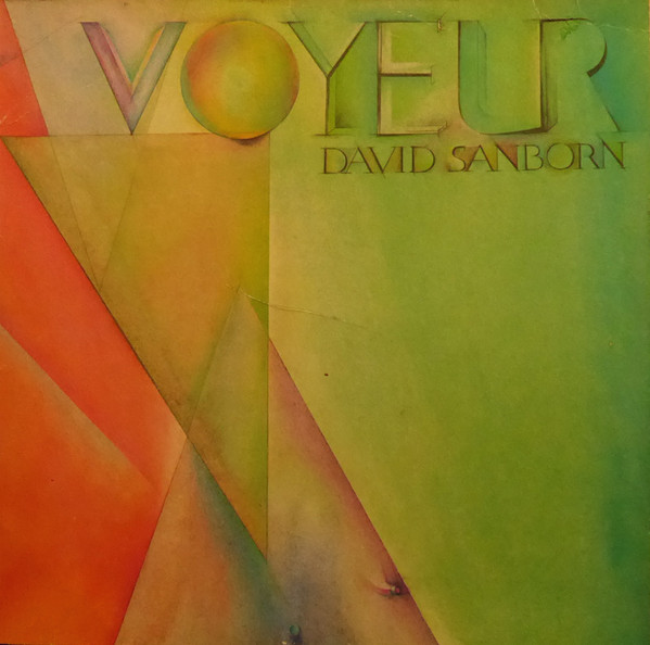 Bild David Sanborn – Voyeur | 1981 | Vinyl, LP, Album, Stereo | Jazz, Funk / Soul | Europe Schallplatten Ankauf