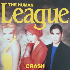 Bild The Human League – Crash | 1986 | Vinyl, LP, Album, Stereo | Electronic | Europe Schallplatten Ankauf