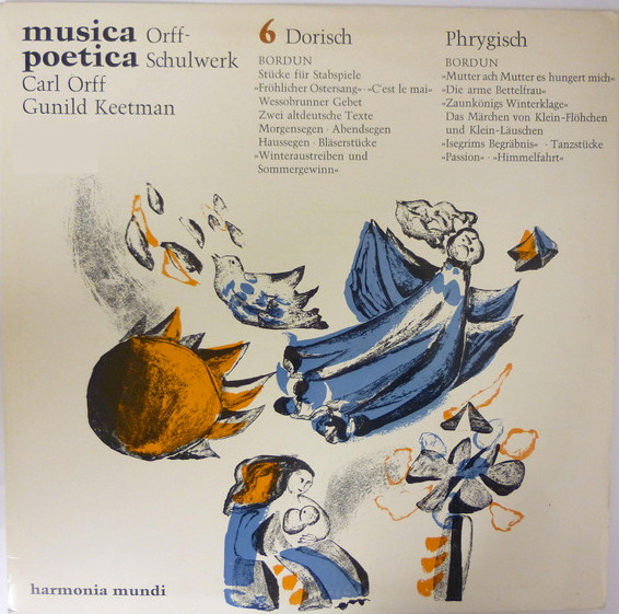 Bild Carl Orff, Gunild Keetman – Musica Poetica Teil 6 – Orff Schulwerk – Dorisch / Phrygisch | 1963 | Vinyl, LP, Album, Mono | Classical, Children’s, Folk, World, & Country | Germany Schallplatten Ankauf