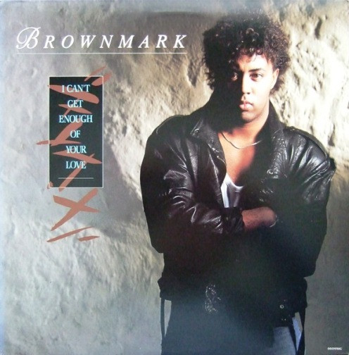 Bild Brownmark – I Can’t Get Enough Of Your Love | 1988 | Vinyl, 45 RPM, 7″ | Funk / Soul | Germany Schallplatten Ankauf