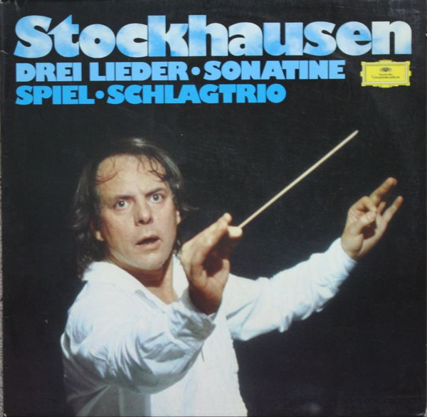 Bild Karlheinz Stockhausen – Drei Lieder • Sonatine • Spiel • Schlagtrio | 1977 | Vinyl, LP | Classical | Germany Schallplatten Ankauf