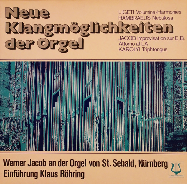 Bild Klaus Röhring, György Ligeti, Pal Karolyi, Bengt Hambraeus, Werner Jacob – Neue Klangmöglichkeiten Der Orgel | Vinyl, LP | Classical | Germany Schallplatten Ankauf