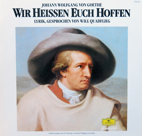 Bild Johann Wolfgang von Goethe, Will Quadflieg – Wir Heißen Euch Hoffen | 1982 | Vinyl, LP, Reissue | Non-Music | Germany Schallplatten Ankauf