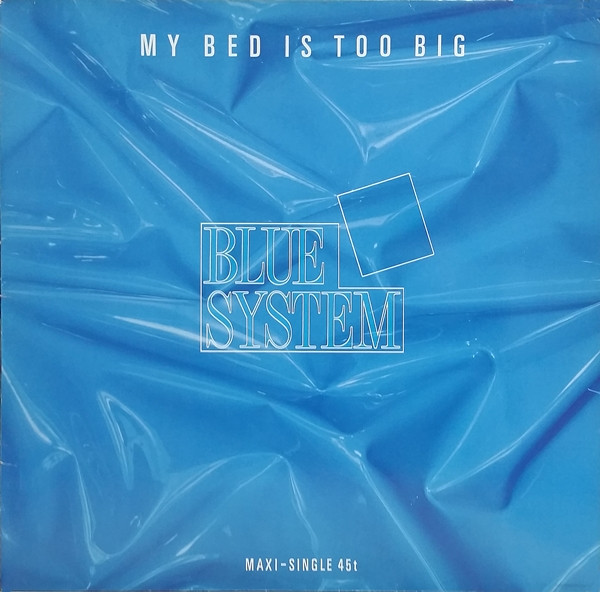 Bild Blue System – My Bed Is Too Big | 1988 | Vinyl, Stereo, 12″, 45 RPM, Maxi-Single | Electronic | Germany Schallplatten Ankauf