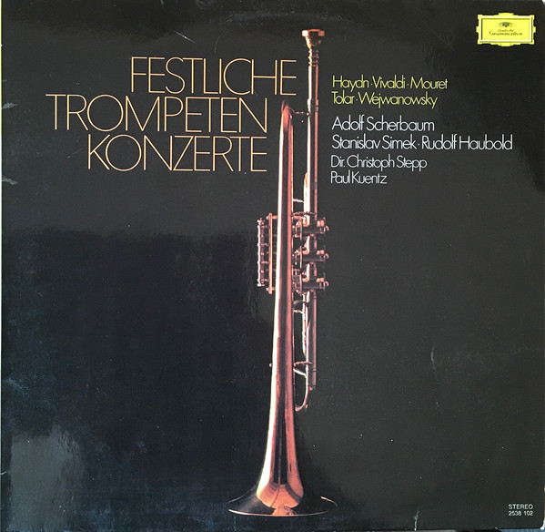 Bild Joseph Haydn, Antonio Vivaldi, Jean-Joseph Mouret, Pater Tolar, Pavel Josef Vejvanovský, Adolf Scherbaum, Stanislav Šimek, Rudolf Haubold, Christoph Stepp, Paul Kuentz – Festliche Trompeten Schallplatten Ankauf