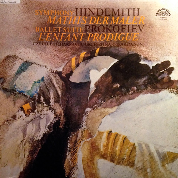 Bild Paul Hindemith / Sergei Prokofiev, Oskar Danon, The Czech Philharmonic Orchestra – Mathis Der Maler / L’Enfant Prodigue (Ballet Suite) | 1981 | Vinyl, LP, Album, Reissue | Classical Schallplatten Ankauf