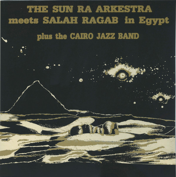 Bild The Sun Ra Arkestra Meets Salah Ragab Plus The Cairo Jazz Band – In Egypt | 2022 | Vinyl, LP, Album, Reissue, Remastered | Jazz | Europe Schallplatten Ankauf