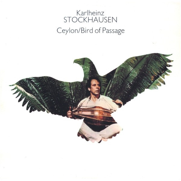 Bild Karlheinz Stockhausen – Ceylon / Bird Of Passage | 1976 | Vinyl, LP, Album | Electronic, Classical | UK Schallplatten Ankauf