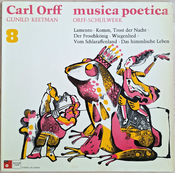 Bild Carl Orff, Gunild Keetman – Musica Poetica Teil 8 – Orff Schulwerk – Lamento; Komm, Trost Der Nacht; Der Froschkönig; Wiegenlied; Vom Schlaraffenland; Das Himmlische Leben | 1975 Schallplatten Ankauf