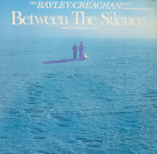 Bild The Bayley/Creaghan Duo – Between The Silence –  Music For Flute And Guitar | 1981 | Vinyl, LP, Album, Stereo | Classical | Germany Schallplatten Ankauf