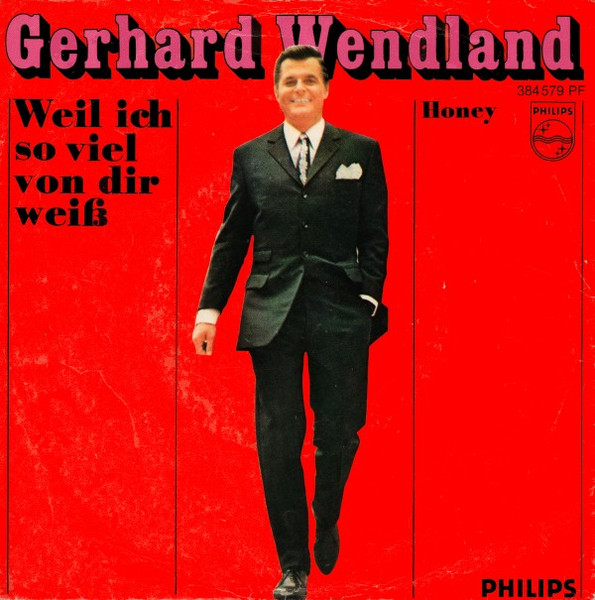 Bild Gerhard Wendland – Weil Ich So Viel Von Dir Weiß / Honey | 1969 | Vinyl, 45 RPM, 7″, Single, Mono | Pop | Germany Schallplatten Ankauf