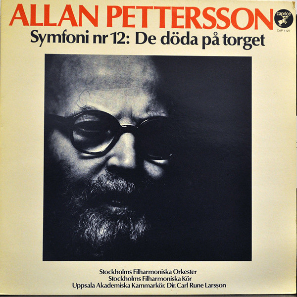 Bild Allan Pettersson – Stockholms Filharmoniska Orkester, Stockholms Filharmoniska Kör, Uppsala Akademiska Kammarkör , Dir. Carl Rune Larsson – Symfoni Nr 12: De Döda På Torget | 1980 Schallplatten Ankauf