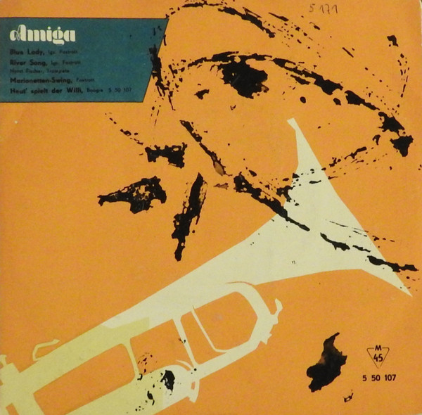 Bild Horst Fischer, Willy Berking Und Sein Orchester // Rundfunk-Tanzorchester Berlin, Günter Gollasch – Blue Lady / River Song // Marionetten-Swing / Heut’ Spielt Der Willi | 1959 | Pop Schallplatten Ankauf