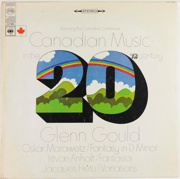 Bild Glenn Gould, Oskar Morawetz / István Anhalt / Jacques Hétu – Canadian Music In The 20th Century | 1967 | Vinyl, LP, Stereo | Classical | US Schallplatten Ankauf