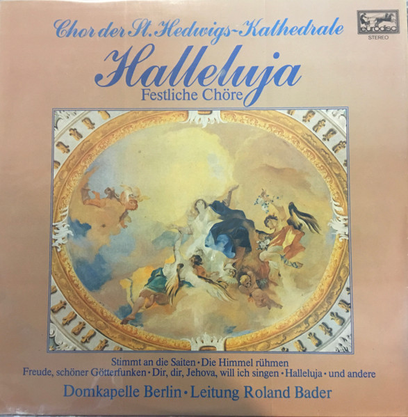 Bild Chor Der St. Hedwigs-Kathedrale Berlin – Halleluja – Festliche Chöre | 1980 | Vinyl, LP, Album, Reissue | Classical | Germany Schallplatten Ankauf