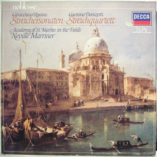 Bild Gioacchino Rossini, The Academy Of St. Martin-in-the-Fields, Sir Neville Marriner, Gaetano Donizetti – Streichersonaten Nr. 1-6, Streichquartett D-dur | Vinyl, LP, Album, Stereo | Classical Schallplatten Ankauf