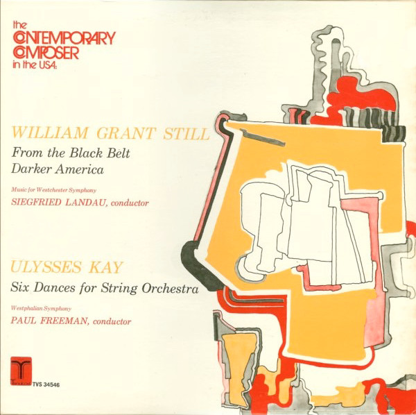 Bild William Grant Still, Siegfried Landau / Ulysses Kay, Paul Freeman (3) – From The Black Belt / Darker America / Six Dances For String Orchestra | 1975 | Vinyl, LP, Stereo | Classical | US Schallplatten Ankauf
