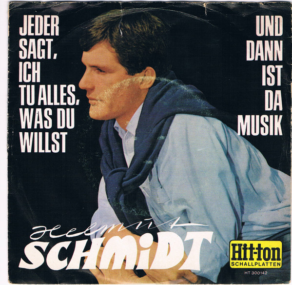 Bild Helmut Schmidt (2) – Jeder Sagt, Ich Tu Alles, Was Du Willst | 1967 | Vinyl, 45 RPM, 7″, Single | Pop | Germany Schallplatten Ankauf