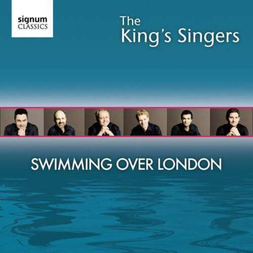 Bild The King’s Singers – Swimming Over London | CD, Album, Mixed | Pop, Classical | UK Schallplatten Ankauf