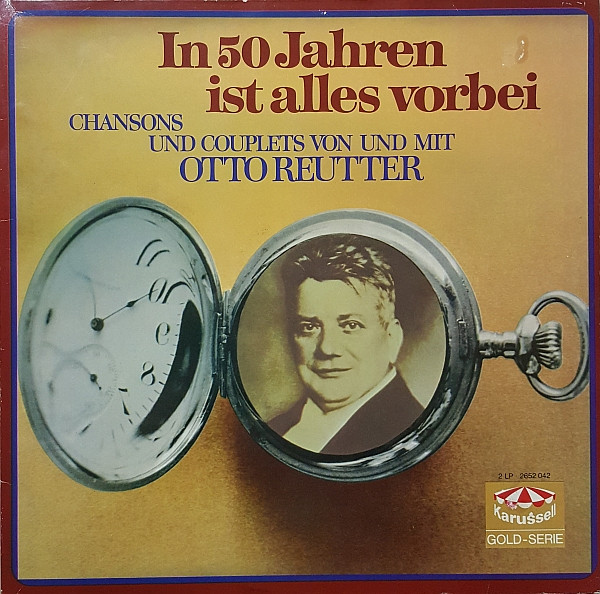 Bild Otto Reutter – In 50 Jahren Ist Alles Vorbei | Vinyl, LP, Mono, Compilation | Pop, Classical | Germany Schallplatten Ankauf