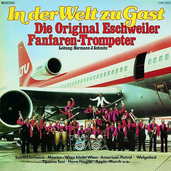 Bild Die Original Eschweiler Fanfaren-Trompeter – In Der Welt Zu Gast | 1980 | Vinyl, LP | Brass & Military | Germany Schallplatten Ankauf
