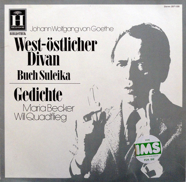 Bild Johann Wolfgang von Goethe – Maria Becker, Will Quadflieg – West-Östlicher Divan (Buch Suleika) / Gedichte | Vinyl | Non-Music | Germany Schallplatten Ankauf