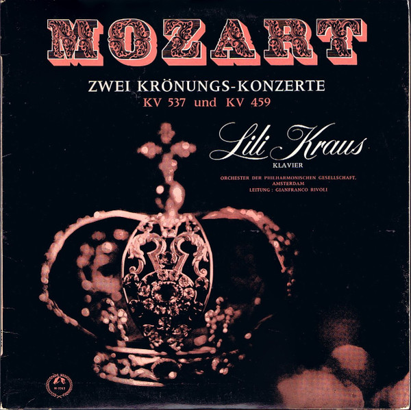 Bild Wolfgang Amadeus Mozart, Lili Kraus, Amsterdam Philharmonic Society Orchestra, Gianfranco Rivoli – Zwei Krönungs-Konzerte (KV 537 Und KV 459) | Vinyl, LP, Mono | Classical | Germany Schallplatten Ankauf