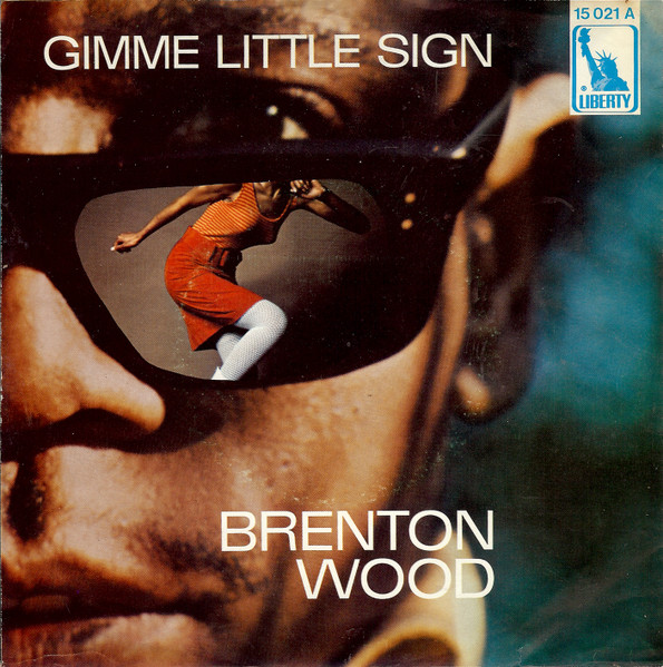 Cover zu Brenton Wood - Gimme Little Sign | 1967 | Vinyl, 45 RPM, 7