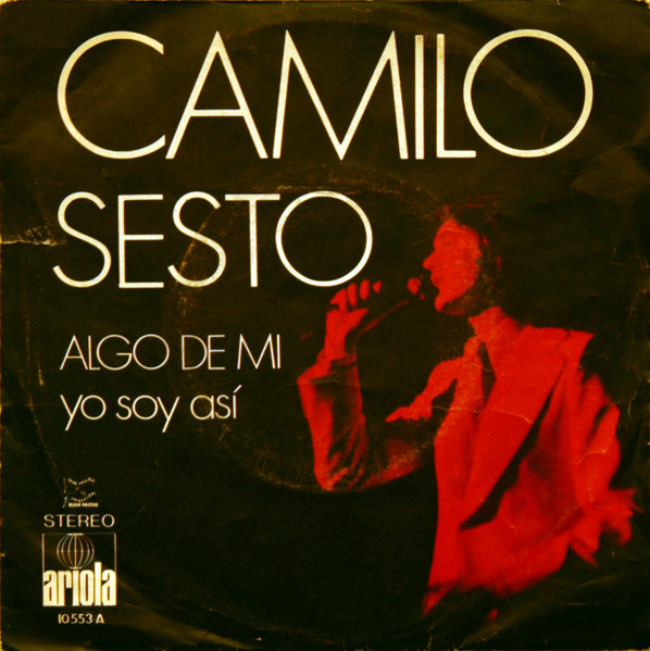 Bild Camilo Sesto – Algo De Mi / Yo Soy Así | 1972 | Vinyl, Stereo, 45 RPM, 7″, Single, Repress | Latin, Pop | Spain Schallplatten Ankauf