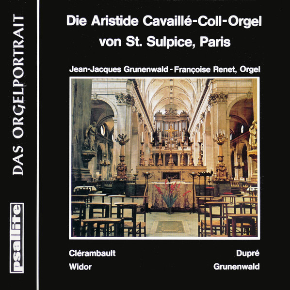 Bild Louis-Nicolas Clérambault, Marcel Dupré, Charles-Marie Widor, Jean-Jacques Grünenwald – Jean-Jacques Grünenwald, Françoise Renet – Die Aristide Cavaille-Coll-Orgel Von St. Sulpice, Paris Schallplatten Ankauf