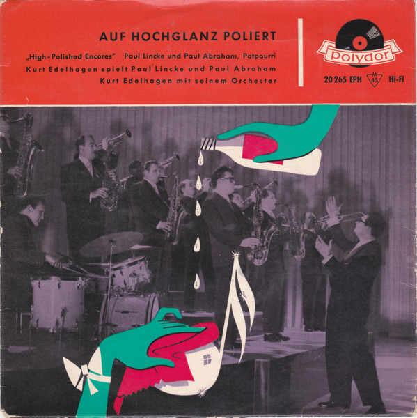 Bild Orchester Kurt Edelhagen – Auf Hochglanz Poliert. Kurt Edelhagen Spielt Paul Lincke Und Paul Abraham | 1957 | Vinyl, 45 RPM, 7″, Mono, EP | Classical | Germany Schallplatten Ankauf