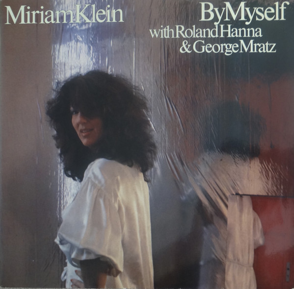 Bild Miriam Klein With Roland Hanna & George Mraz – By Myself | 1979 | Vinyl, LP, Album, Stereo | Jazz | Germany Schallplatten Ankauf