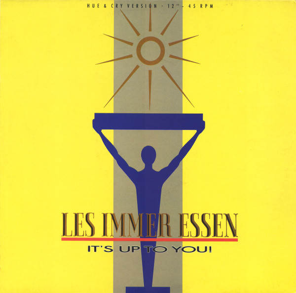 Bild Les Immer Essen – It’s Up To You! (Hue & Cry Version) | 1985 | Vinyl, Stereo, 12″, 45 RPM | Electronic | Europe Schallplatten Ankauf