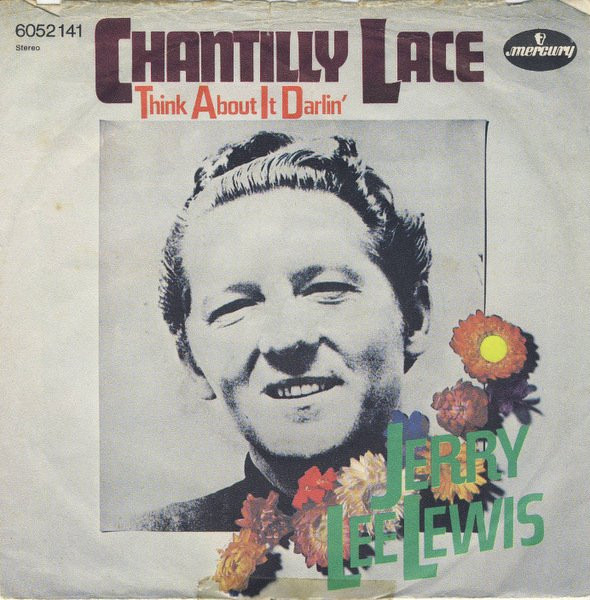 Bild Jerry Lee Lewis – Chantilly Lace | 1972 | Vinyl, Stereo, 45 RPM, 7″, Single | Rock | Germany Schallplatten Ankauf