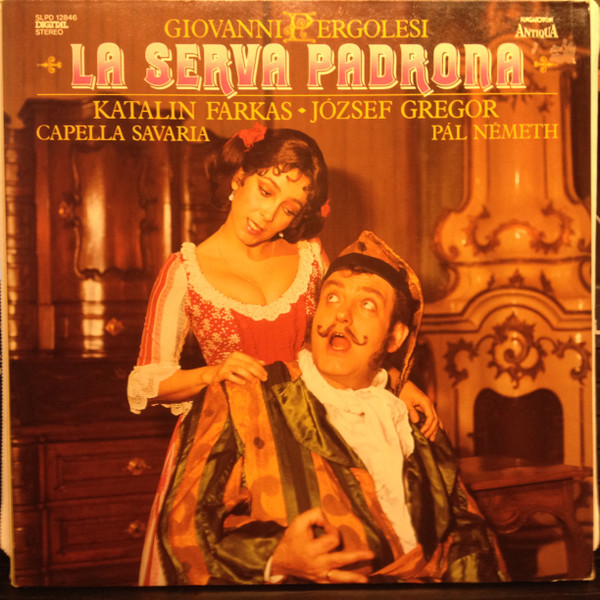 Bild Giovanni Battista Pergolesi, Katalin Farkaš, József Gregor, Capella Savaria, Pál Németh – La Serva Padrona | Vinyl, LP | Classical | Hungary Schallplatten Ankauf